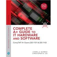 Complete A+ Guide to IT Hardware and Software  CompTIA A+ Exams 220-1101 & 220-1102