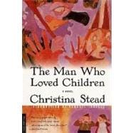 The Man Who Loved Children A Novel