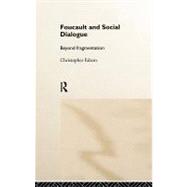 Foucault and Social Dialogue: Beyond Fragmentation
