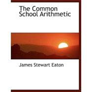 The Common School Arithmetic