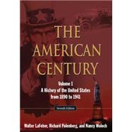 The American Century: A History of the United States from 1890 to 1941: Volume 1