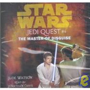 Star Wars: Jedi Quest #4: The Master of Disguise