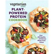 Vegetarian Times Plant-Powered Protein Cookbook Over 200 Healthy & Delicious Whole-Food Dishes