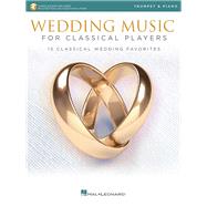 Wedding Music for Classical Players - Trumpet and Piano With online audio of piano accompaniments