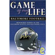 Game of My Life : Baltimore Football