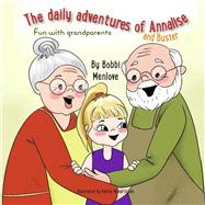 The Daily Adventures of Annalise and Buster Fun with Grandparents