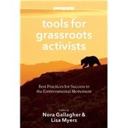 Patagonia Tools for Grassroots Activists Best Practices for Success in the Environmental Movement
