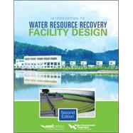 Introduction to Water Resource Recovery Facility Design, Second Edition