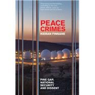 Peace Crimes Pine Gap, national security and dissent