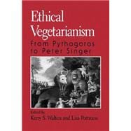 Ethical Vegetarianism: From Pythagoras to Peter Singer