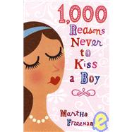 1,000 Reasons to Never Kiss a Boy