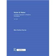 Voice & Vision: A Creative Approach to Narrative Film and DV Production