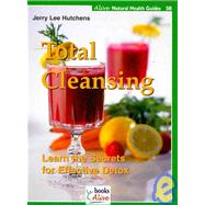 Total Cleansing: Learn the Secret for Effective Detox