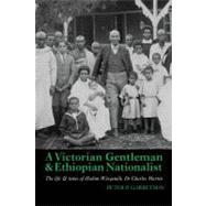 A Victorian Gentleman and Ethiopian Nationalist
