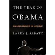 The Year of Obama How Barack Obama Won the White House