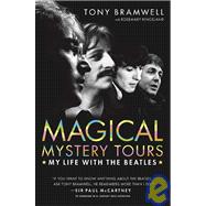 Magical Mystery Tours My Life with the Beatles