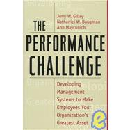The Performance Challenge: Developing Management Systems to Make Employees Your Organization's Greatest Asset,9780738200446