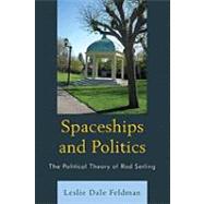 Spaceships and Politics The Political Theory of Rod Serling