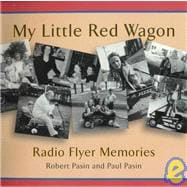 My Little Red Wagon : Radio Flyer Memories