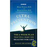 Ultraprevention; The 6-Week Plan That Will Make You Healthy for Life