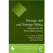 Foreign Aid and Foreign Policy: Lessons for the Next Half-century: Lessons for the Next Half-century