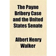 The Payne Bribery Case and the United States Senate