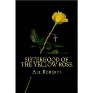 Sisterhood of the Yellow Rose