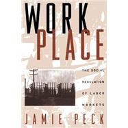 Work-Place The Social Regulation of Labor Markets