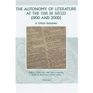 The Autonomy of Literature at the Fins De Siecles 1900 and 2000