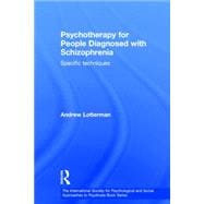 Psychotherapy for People Diagnosed with Schizophrenia: Specific Techniques