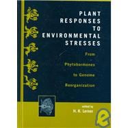 Plant Responses to Environmental Stresses: From Phytohormones to Genome Reorganization: From Phytohormones to Genome Reorganization