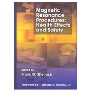 Magnetic Resonance Procedures: Health Effects and Safety, Special Edition