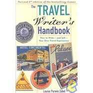 The Travel Writer's Handbook How to Write--and Sell--Your Own Travel Experiences