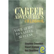 The Career Adventurer's Fieldbook: Your Guide to Career Success