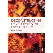 Deconstructing Developmental Psychology