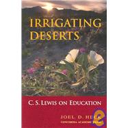 Irrigating Deserts : C. S. Lewis on Education