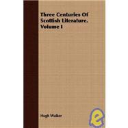 Three Centuries Of Scottish Literature