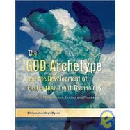 The God Archetype and the Development of Faster Than Light Technology