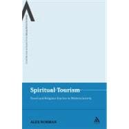 Spiritual Tourism Travel and Religious Practice in Western Society