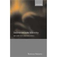 Indeterminate Identity Metaphysics and Semantics