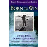 Born To Win Transactional Analysis With Gestalt Experiments