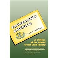 Expressing America : A Critique of the Global Credit Card Society