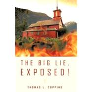 The Big Lie, Exposed!