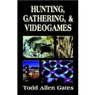 Hunting, Gathering, and Videogames