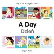My First Bilingual Book–A Day (English–Polish)