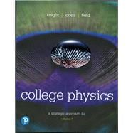 College Physics A Strategic Approach Volume 1 (Chs 1-16)