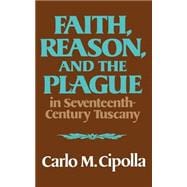 Faith, Reason, and the Plague in Seventeenth Century Tuscany