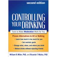 Controlling Your Drinking, Second Edition Tools to Make Moderation Work for You