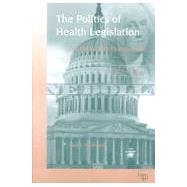 The Politics of Health Legislation
