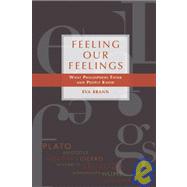 Feeling Our Feelings : What Philosophers Think and People Know